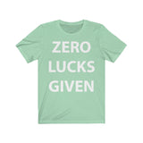 Zero Lucks Given Short Sleeve Tee