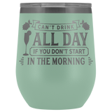 Can't Drink All Day Mimosa Wine Tumbler
