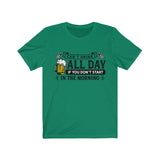 Can't Drink All Day If You Don't Start In The Morning Beer T-Shirt