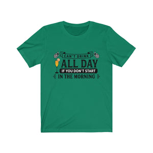 Can't Drink All Day If You Don't Start In The Morning Mimosa T-Shirt