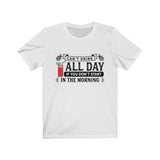 Can't Drink All Day If You Don't Start In The Morning Bloody Mary T-Shirt