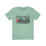 Can't Drink All Day If You Don't Start In The Morning Bloody Mary T-Shirt