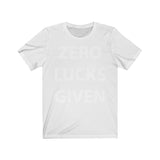 Zero Lucks Given Short Sleeve Tee