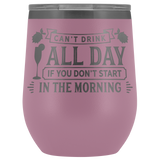 Can't Drink All Day Mimosa Wine Tumbler