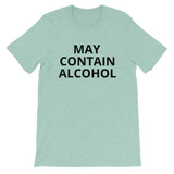 May Contain Alcohol Short-Sleeve Unisex T-Shirt