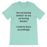 Drinks or Dranks Short-Sleeve Unisex T-Shirt