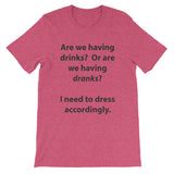 Drinks or Dranks Short-Sleeve Unisex T-Shirt