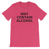 May Contain Alcohol Short-Sleeve Unisex T-Shirt