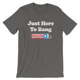 Just Here To Bang 4th of July Short-Sleeve T-Shirt