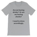 Drinks or Dranks Short-Sleeve Unisex T-Shirt