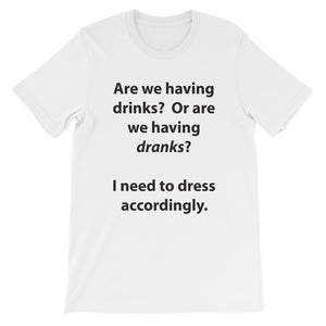 Drinks or Dranks Short-Sleeve Unisex T-Shirt