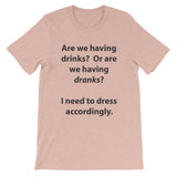 Drinks or Dranks Short-Sleeve Unisex T-Shirt
