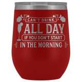 Can't Drink All Day Mimosa Wine Tumbler