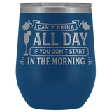 Can't Drink All Day Mimosa Wine Tumbler